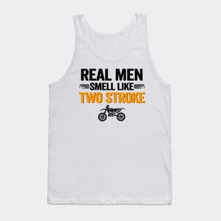 Real Men Smell Like Two Stroke Dirt Bike Funny Motocross Tank Top